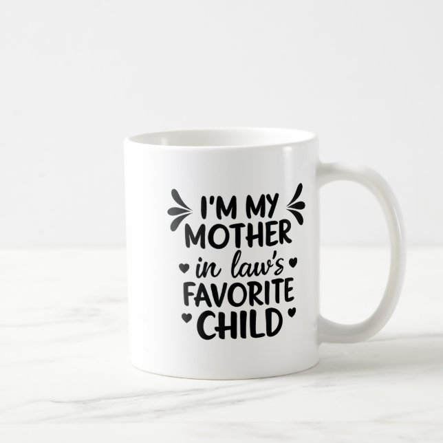 Taza De Café Mother-in-laws Favorite Child  (Derecha)