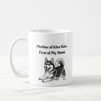 Taza De Café Mother of Klee Kais, First of My Name