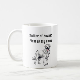 Taza De Café Mother of Kuvasz, First of My Name
