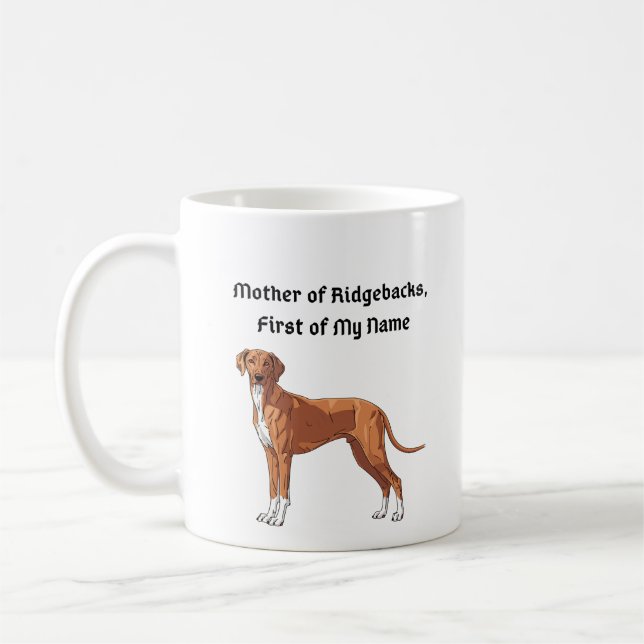 Taza De Café Mother of Ridgebacks, First of My Name (Izquierda)