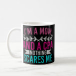 Taza De Café Mothers Day Im A Mom And A CPA Nothing Scares Me<br><div class="desc">Mothers Day Im A Mom And A CPA Nothing Scares Me Funny CPA Gift. Perfect gift for your dad,  mom,  papa,  men,  women,  friend and family members on Thanksgiving Day,  Christmas Day,  Mothers Day,  Fathers Day,  4th of July,  1776 Independent day,  Veterans Day,  Halloween Day,  Patrick's Day</div>
