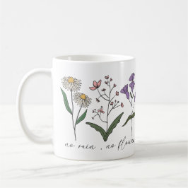 Taza De Café Motivación floral | Sin lluvia sin flores | Regalo