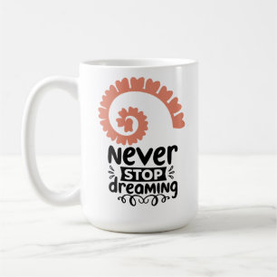 Taza De Café Motivación inspiradora "Nunca dejes de soñar"