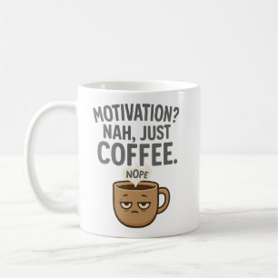 Taza De Café ¿Motivación? No, Sólo Café - Divertido Tiro Mug De