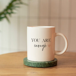 Taza De Café Motivación positiva que eres suficiente cita