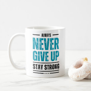 Taza de café motivacional Alway Never Give Up