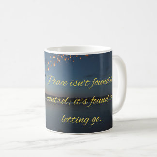 Taza De Café Motivational Quote Mug: Finding Peace