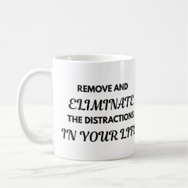 Taza De Café Motivational Quote Mug - Remove and Eliminate...