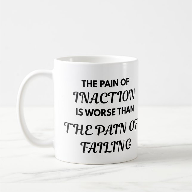 Taza De Café Motivational Quote Mug - The Pain of Inaction... (Izquierda)