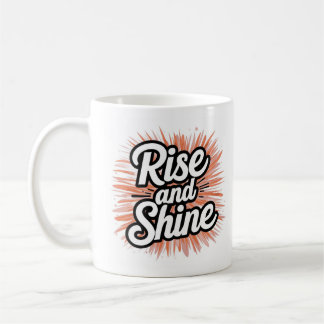 Taza De Café Motivational Rise and Shine Mug - Morning Inspirat