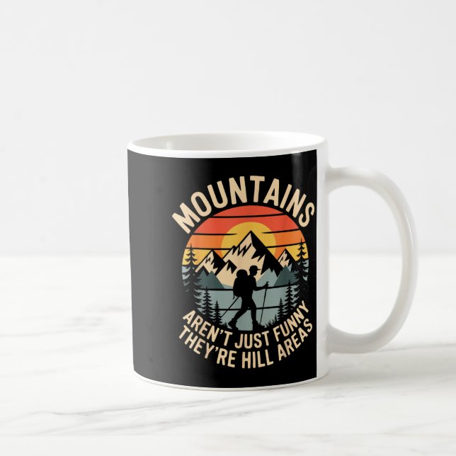 Taza De Café Mountains Aren't Just Funny They're Hill Areas Dad (Derecha)