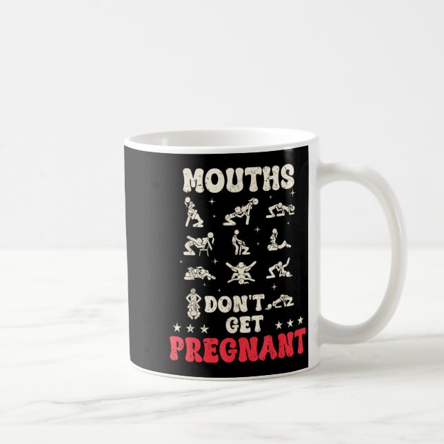 Taza De Café Mouths Don't Get Pregnant Inappropriate Humor Adul (Derecha)