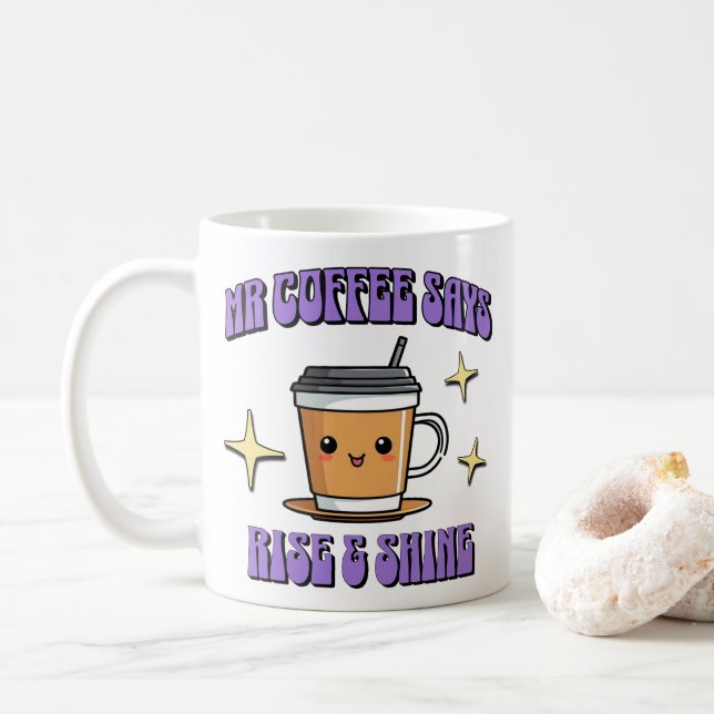 Taza De Café Mr Coffee Dice ¡Levántate y Brilla (Con donut)