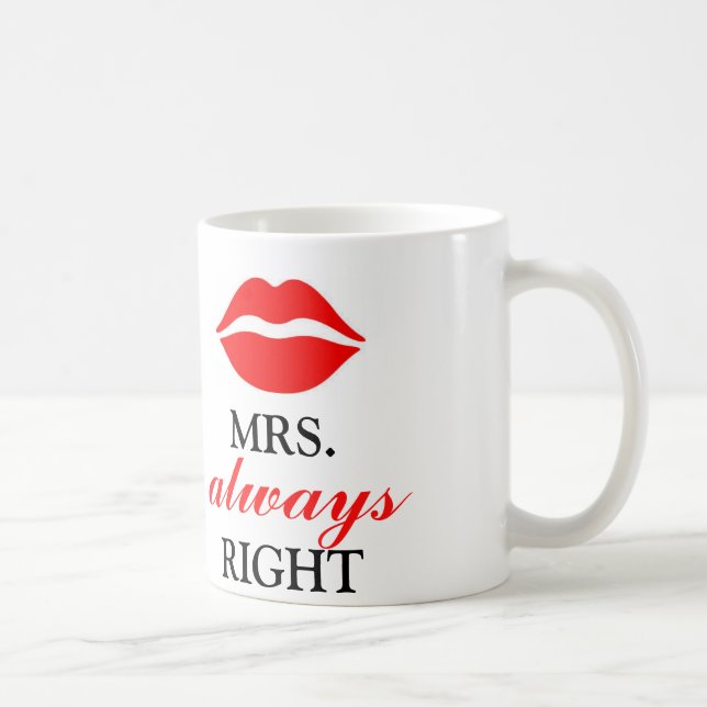 TAZA DE CAFÉ MRS. ALWAYS RIGHT (Derecha)