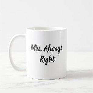 Taza De Café Mrs. Always Right Script Mug Boda Gift
