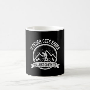 Taza De Café MTB - Nunca Se Hace Más Fácil Ir Más Rápido
