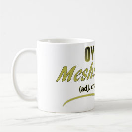 TAZA DE CAFÉ MUCHAS FRASES MESHUGGENEH