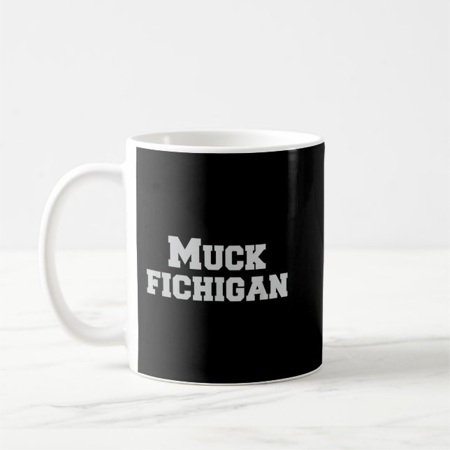 Taza De Café Muck Fichigan Shirt Funny Ohio Red Michigan Hater (Izquierda)