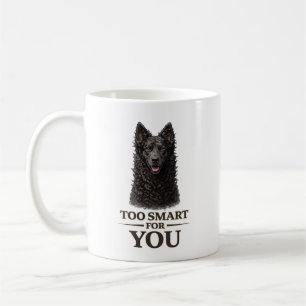 Taza De Café Mudi demasiado inteligente para ti