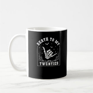 Taza De Café Muerte a mis veinte años - Whimsigoth cumpleaños 3