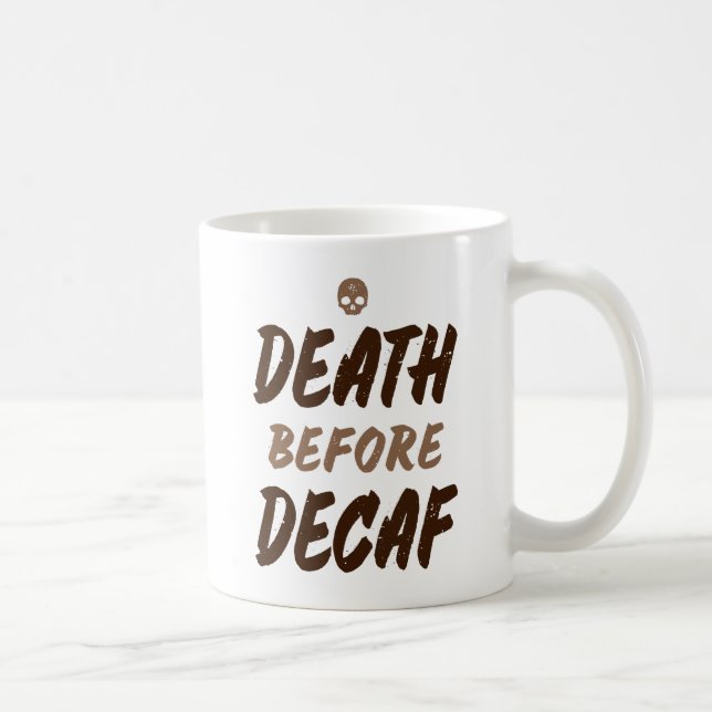 Taza De Café Muerte Antes De Decaf. (Derecha)