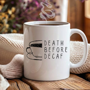Taza De Café Muerte Antes de Descafeinado Divertido para bebedo