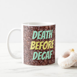 Taza De Café Muerte antes de la sordera
