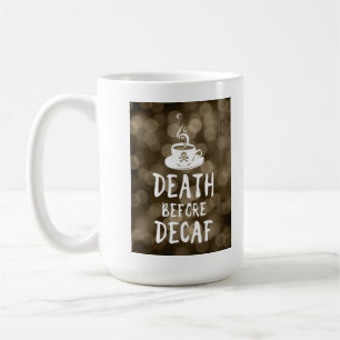Taza De Café muerte antes del café decaf