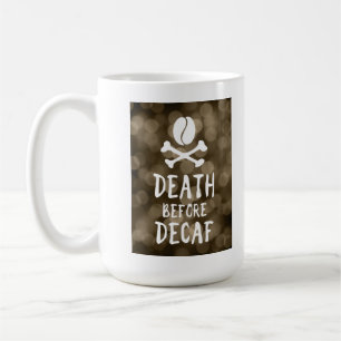Taza De Café muerte antes del café decaf frijol y los huesos cr