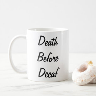 Taza De Café Muerte antes del decaf mug