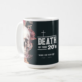 Taza De Café Muerte de tus 20 años, 30 años