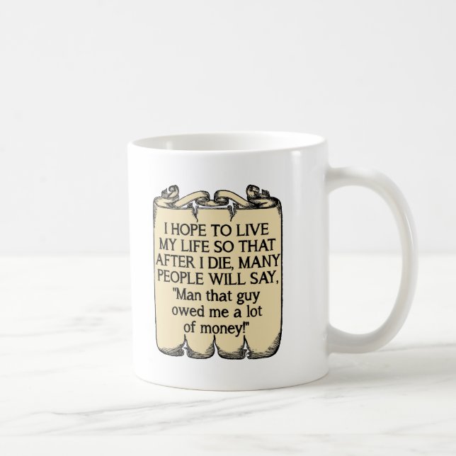 Taza De Café Muerte Y Doy Dinero Gracioso Mug (Derecha)