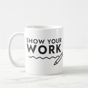 Taza De Café Muestra Tu Trabajo Lápiz Divertido Profesor de Mat