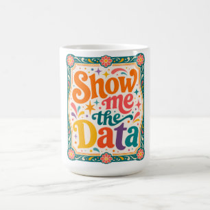 Taza De Café Muéstrame La Tipografía Retro Arte Groovy 70s