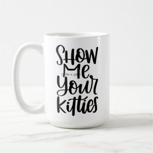 Taza De Café Muéstrame tus gatitos, diseño con letra manual