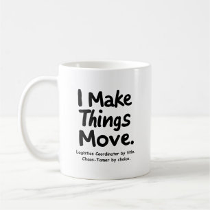 Taza De Café Muevo Cosas – Coordinador de Logística Divertido