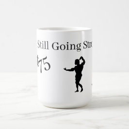 Taza De Café Mug: 75 y Fuerte .