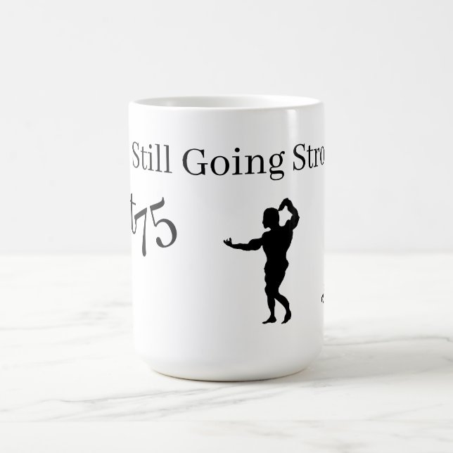 Taza De Café Mug: 75 y Fuerte . (Centro)