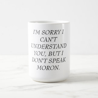 TAZA DE CAFÉ MUG-CAN'T ENTIENDEN, NO HABLAN AL IMBÉCIL