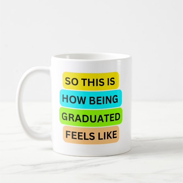 Taza De Café Mug clásica SO_ESTE_ES_CÓMO_SER_GRADUATED_FEELS_ (Izquierda)