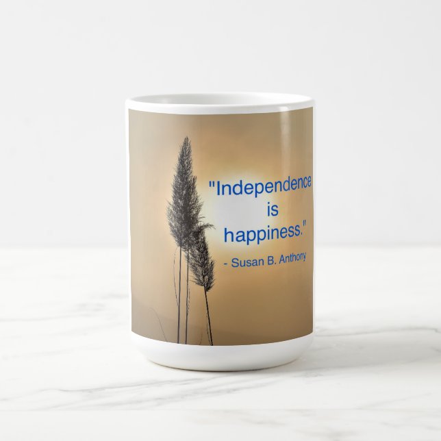 Taza De Café Mug con la cita: "La independencia es felicidad". (Centro)