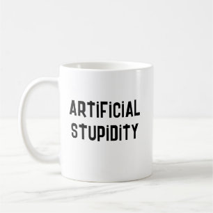 Taza De Café Mug. de estupidez artificial