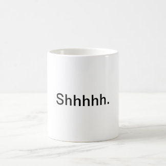 Taza De Café Mug de "Shhhhh."