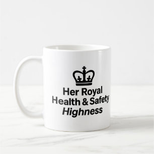 Taza De Café Mug de 'Su Alteza Real de Salud y Seguridad'
