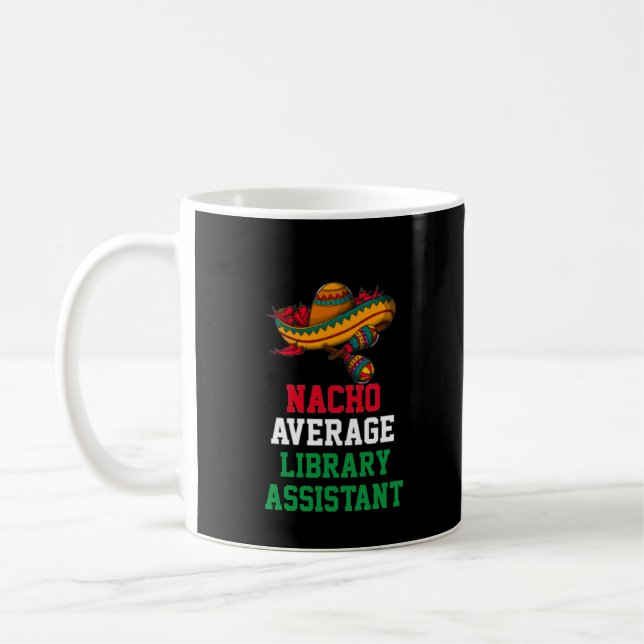 Taza De Café Mug. del asistente de biblioteca promedio de Nacho (Izquierda)