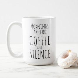 Taza De Café Mug divertida, "Las mañanas son para el café y el 