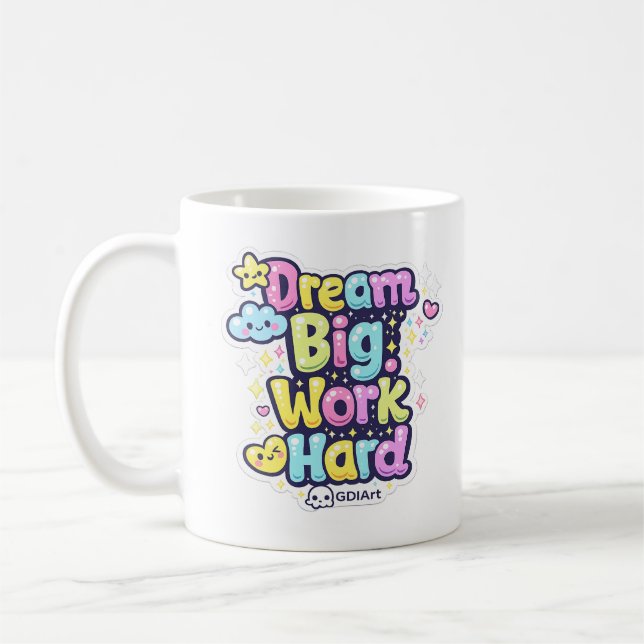 Taza De Café MUG - Dream Big, Work Hard (Izquierda)