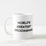 Taza De Café Mug "El mayor groomsman del mundo"<br><div class="desc">¡Mug es un gran regalo!</div>