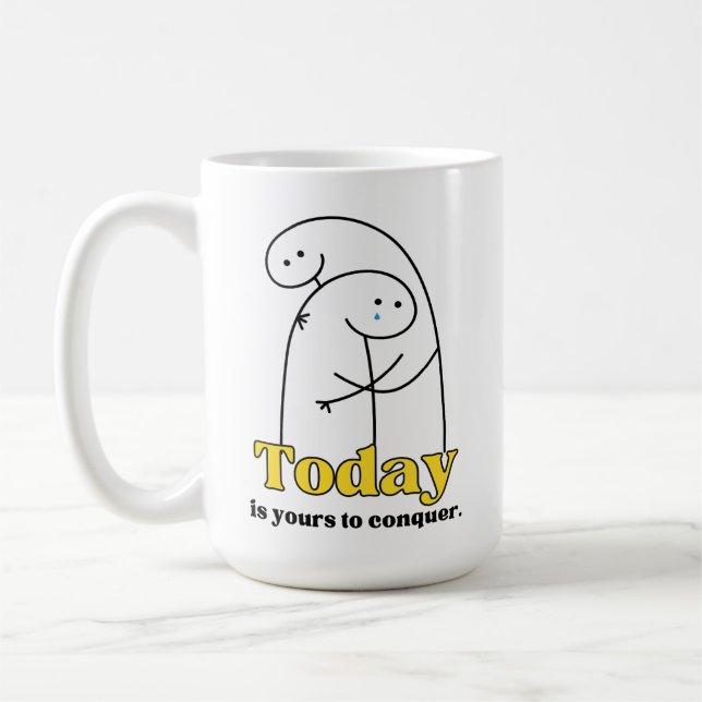 Taza De Café Mug expresiva- Hoy es el tuyo para conquistar (Izquierda)