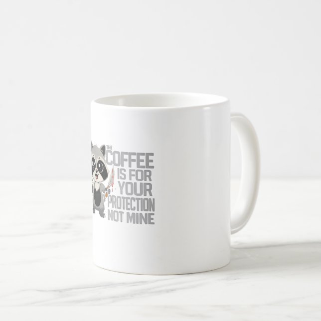 Taza De Café Mug Funny Coffee Is For Your Protection not mine (Anverso derecho)